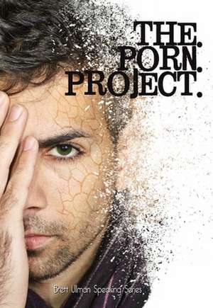 The.Porn.Project. de Brett Ullman