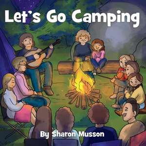 Let's Go Camping de Sharon Musson