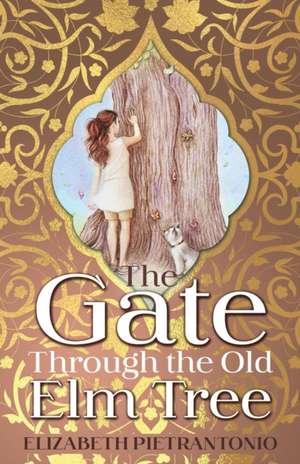 The Gate Through the Old Elm Tree de Elizabeth Pietrantonio