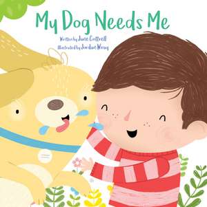 My Dog Needs Me de Jane Cottrell