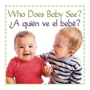 Who Does Baby See a Quien Ve E de Editor