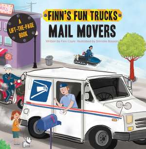 Mail Movers: A Lift-The-Page Truck Book de Finn Coyle