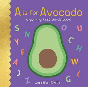 A is for Avocado de Jennifer Smith