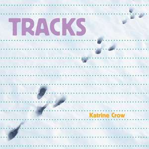 Tracks de Katrine Crow
