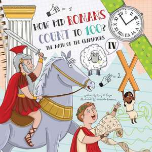 How Did Romans Count to 100? de Lucy D Hayes