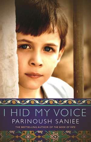 I Hid My Voice de Parinoush Saniee