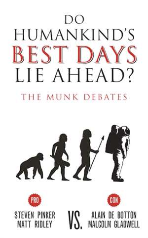 Do Humankind's Best Days Lie Ahead?: The Munk Debates de Steven Pinker