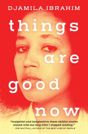 Things Are Good Now de Djamila Ibrahim