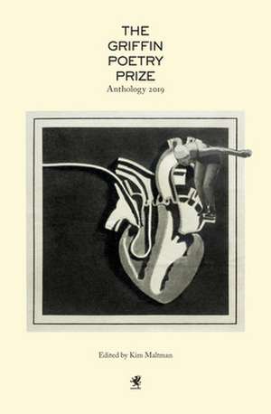 The 2019 Griffin Poetry Prize Anthology: A Selection of the Shortlist