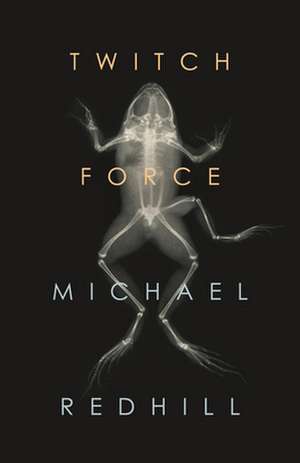 Twitch Force de Michael Redhill