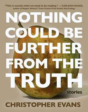 Nothing Could Be Further from the Truth de Christopher Evans