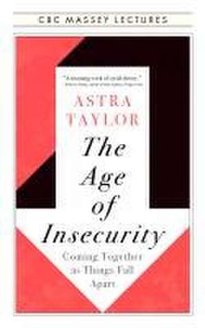 The Age of Insecurity de Astra Taylor