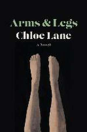 Arms & Legs de Chloe Lane