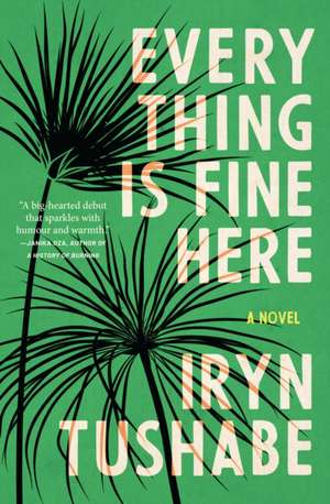 Everything Is Fine Here de Iryn Tushabe
