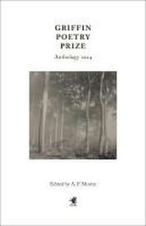 Griffin Poetry Prize Anthology 2024 de Albert F Moritz