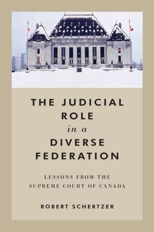 The Judicial Role in a Diverse Federation de Robert Schertzer