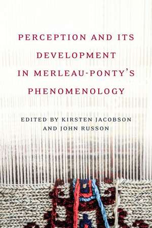 Perception and Its Development in Merleau-Ponty's 'Phemenology'