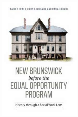 New Brunswick Before Equal Opportunity Program de Laurel Lee Lewey