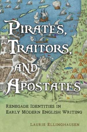 Pirates, Traitors, and Apostates de Laurie Ellinghausen