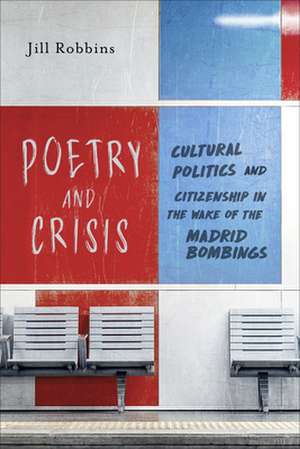 Poetry and Crisis de Jill Robbins