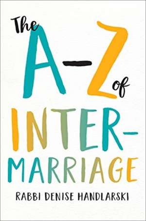 A-Z of Intermarriage de Denise Handlarski