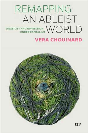Remapping an Ableist World de Vera Chouinard