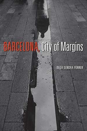 Barcelona, City of Margins de Olga Sendra Ferrer