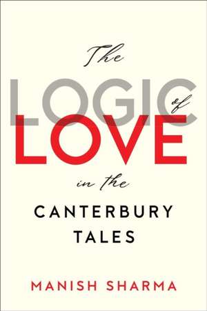 The Logic of Love in the Canterbury Tales de Manish Sharma