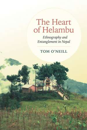 The Heart of Helambu de Tom O'Neill