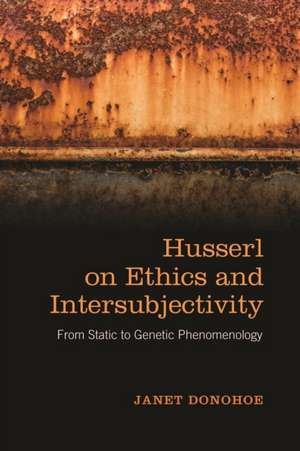 Husserl on Ethics and Intersubjectivity de Janet Donohoe