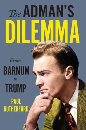 ADMAN S DILEMMA de Paul Rutherford