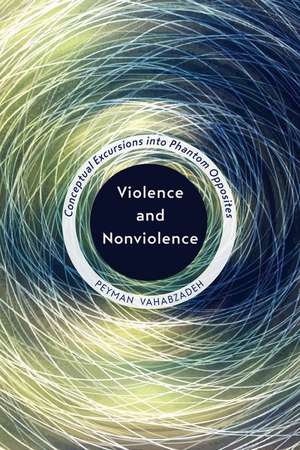 Violence and Nonviolence de Peyman Vahabzadeh