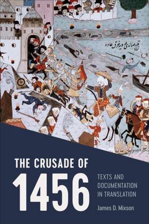 The Crusade of 1456 de James D. Mixson