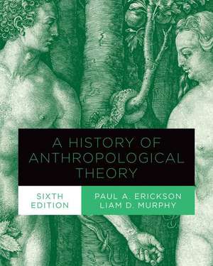 History of Anthropological Theory, Sixth Edition de Liam D. Murphy