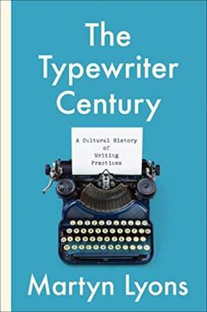 The Typewriter Century de Martyn Lyons