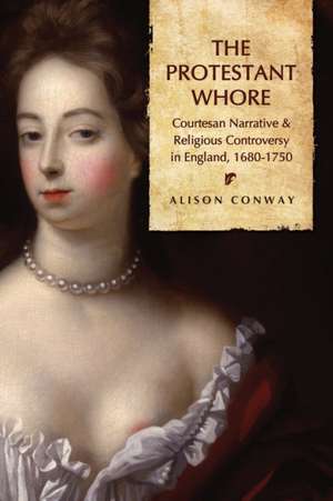 The Protestant Whore de Alison Conway