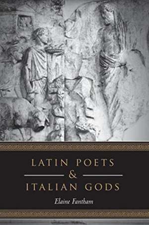 Latin Poets and Italian Gods de Elaine Fantham