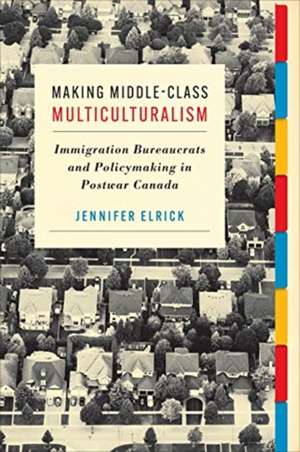 Making Middle-Class Multiculturalism de Jennifer Elrick