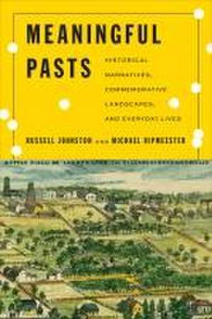 Meaningful Pasts de Russell Johnston