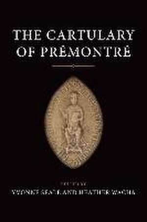 The Cartulary of Premontre de Heather Wacha