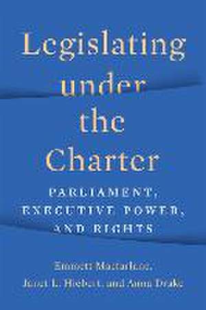 Legislating Under the Charter de Emmett Macfarlane