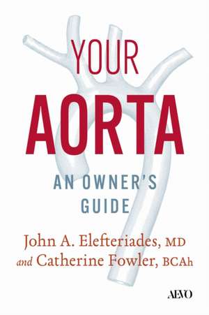 Your Aorta de John Elefteriades
