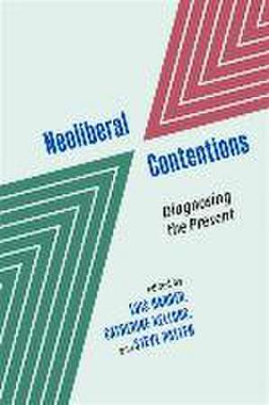 Neoliberal Contentions de Lois Harder