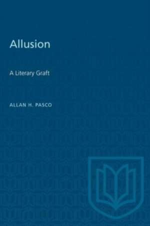 Allusion: A Literary Graft de Allan H. Pasco