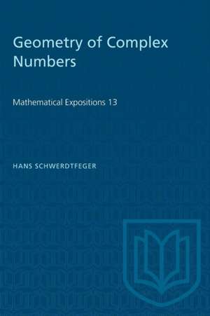 Geometry of Complex Numbers de Hans Schwerdtfeger