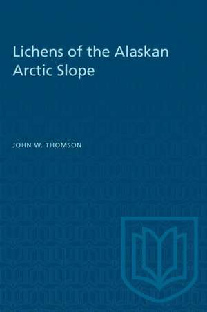 Lichens of the Alaskan Arctic Slope de John W Thomson