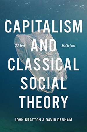 Capitalism and Classical Social Theory de David Denham