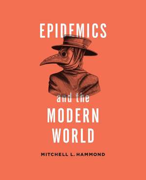 Epidemics and the Modern World de Mitchell Hammond