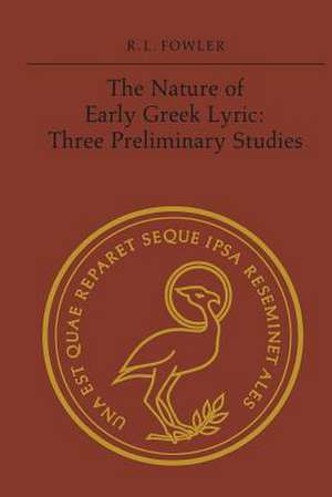 The Nature of Early Greek Lyric de Robert L. Fowler