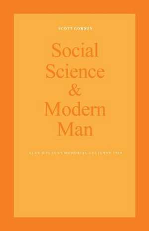 Social Science and Modern Man de Scott Gordon